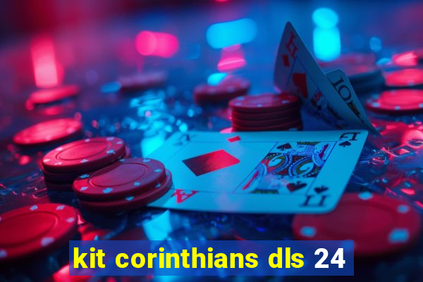 kit corinthians dls 24